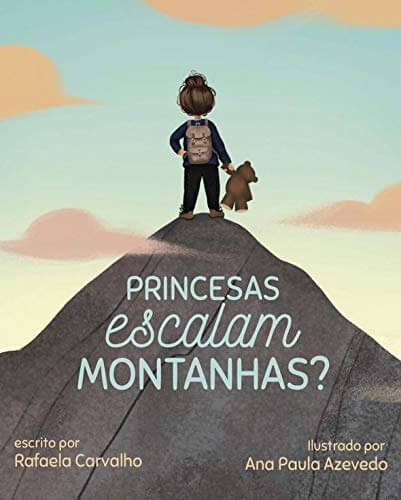 Princesas escalam montanhas - 15 livros infantis que promovem o amor pela leitura