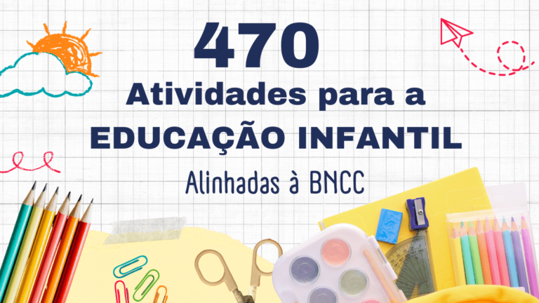 470 Atividades para a Educação Infantil Alinhadas à BNCC