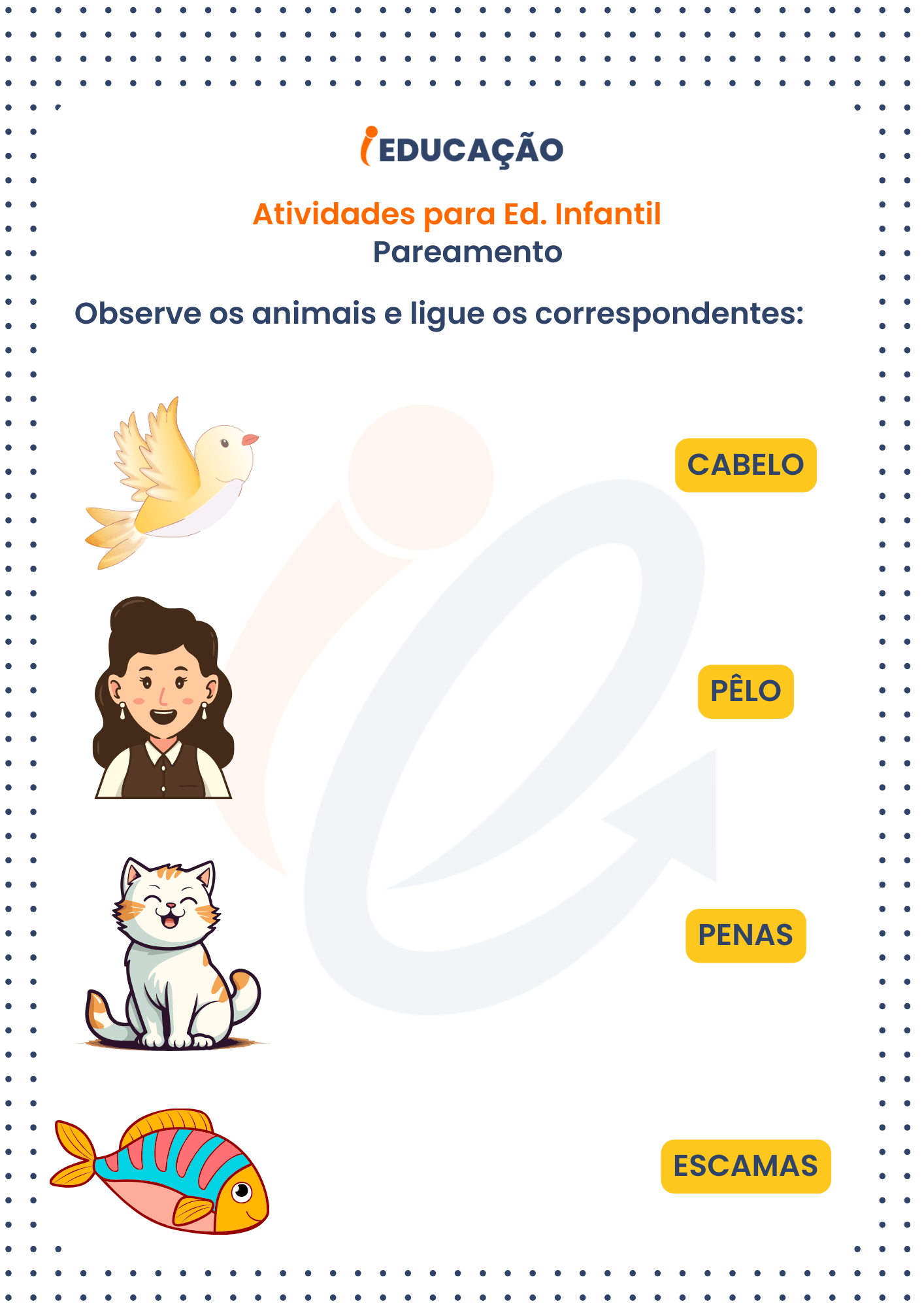 Atividades de Pareamento. Observe os animais e ligue os correspondentes. Material Exclusivo iEducação.