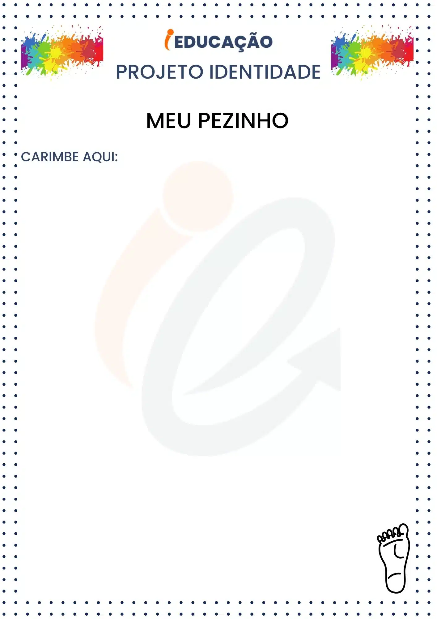 Projeto Identidade na Educação Infantil Com Atividades Incríveis - iEducação Atividade de identidade Carimbo do pé