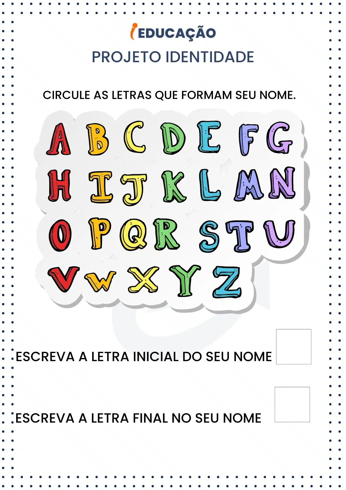 Projeto Identidade na Educação Infantil Com Atividades Incríveis - iEducação Atividade de identidade_ letras do nome