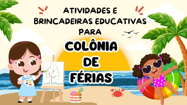 Atividades e Brincadeiras Educativas para Colônia de Férias