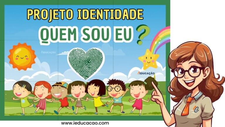 Projeto Identidade na Educação Infantil Com Atividades Incríveis