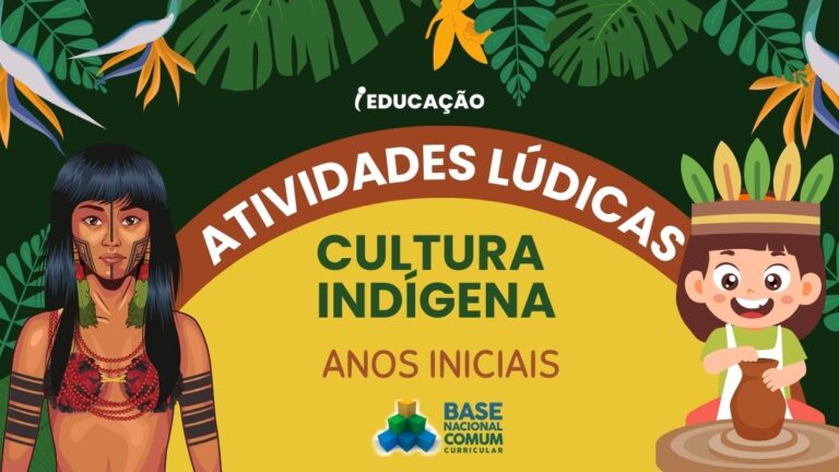 Atividades Lúdicas Cultura Indígena no Brasil BNCC