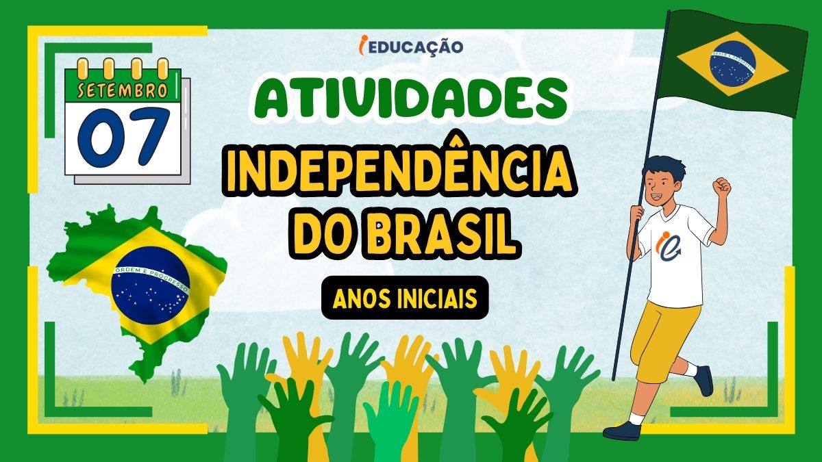 Atividades Sobre Independência do Brasil para o Dia 7 de Setembro