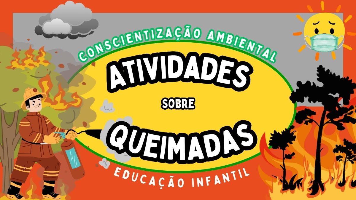 Atividades Sobre Queimadas para Educação Infantil