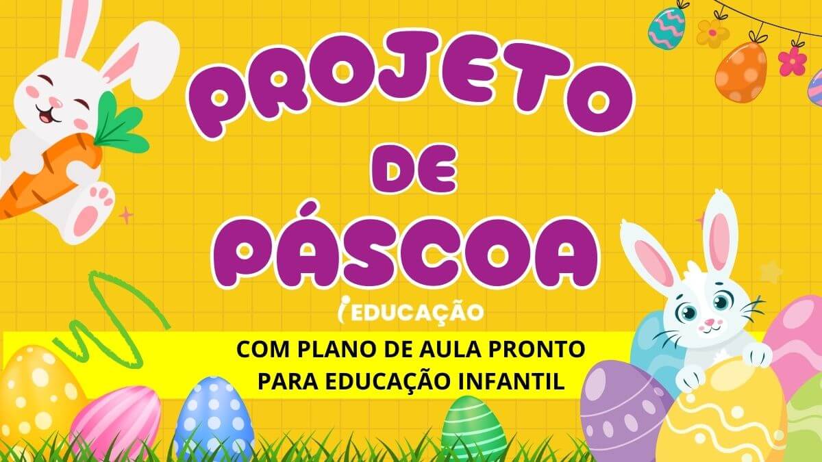 Projeto de Páscoa para Educação Infantil com plano de aula pronto