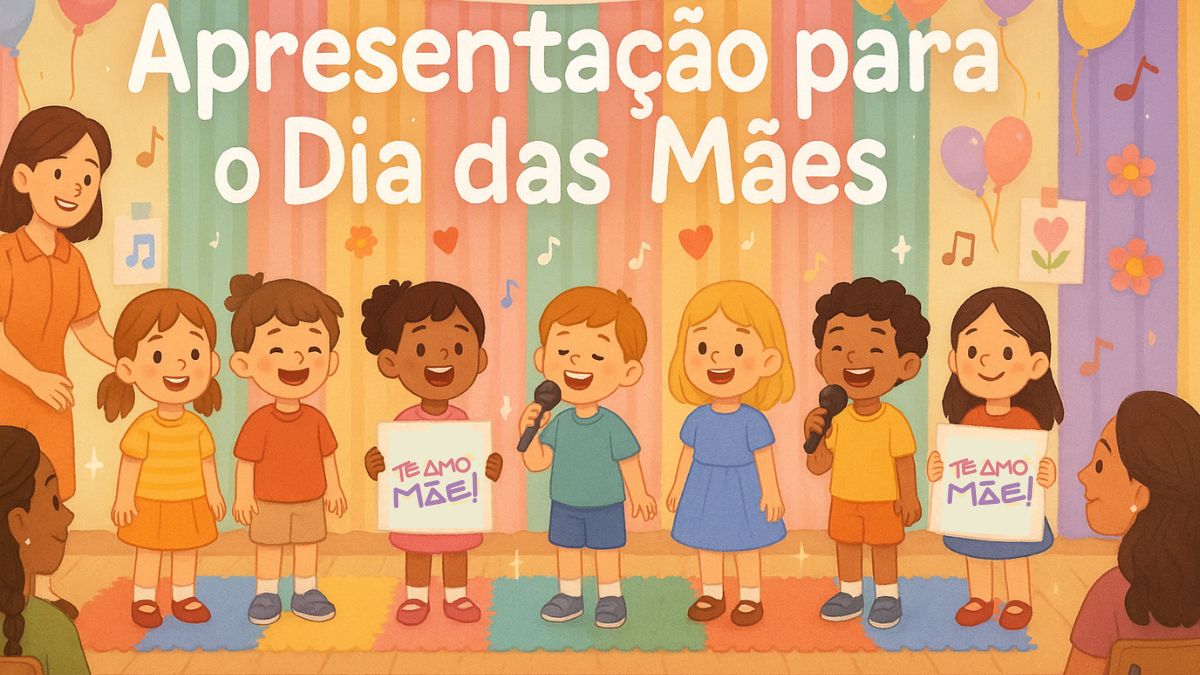 Apresentação para o Dia das Mães com Ideias Criativas - iEducação Apresentação para o Dia das Mães na Educação Infantil