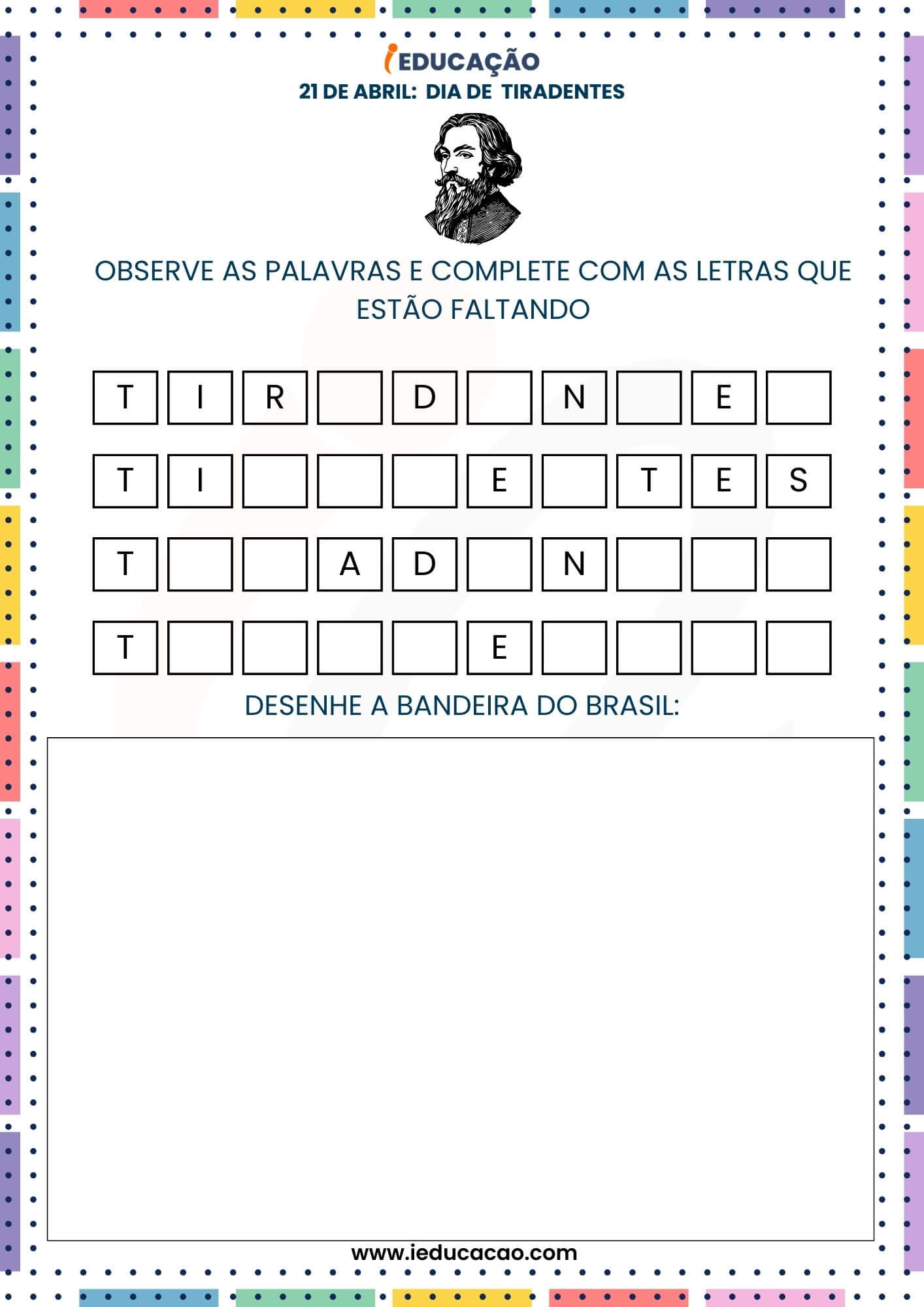 Atividades Dia de Tiradentes para Educação Infantil - iEducação Atividade Tiradentes - Atividade para Completar as palavras