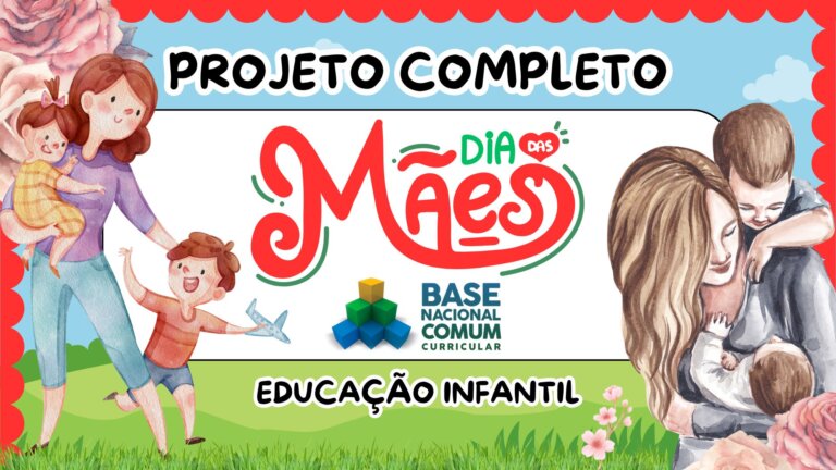 Projeto Dia das mães na Educação Infantil Com Plano de Aula de Acordo com a BNCC