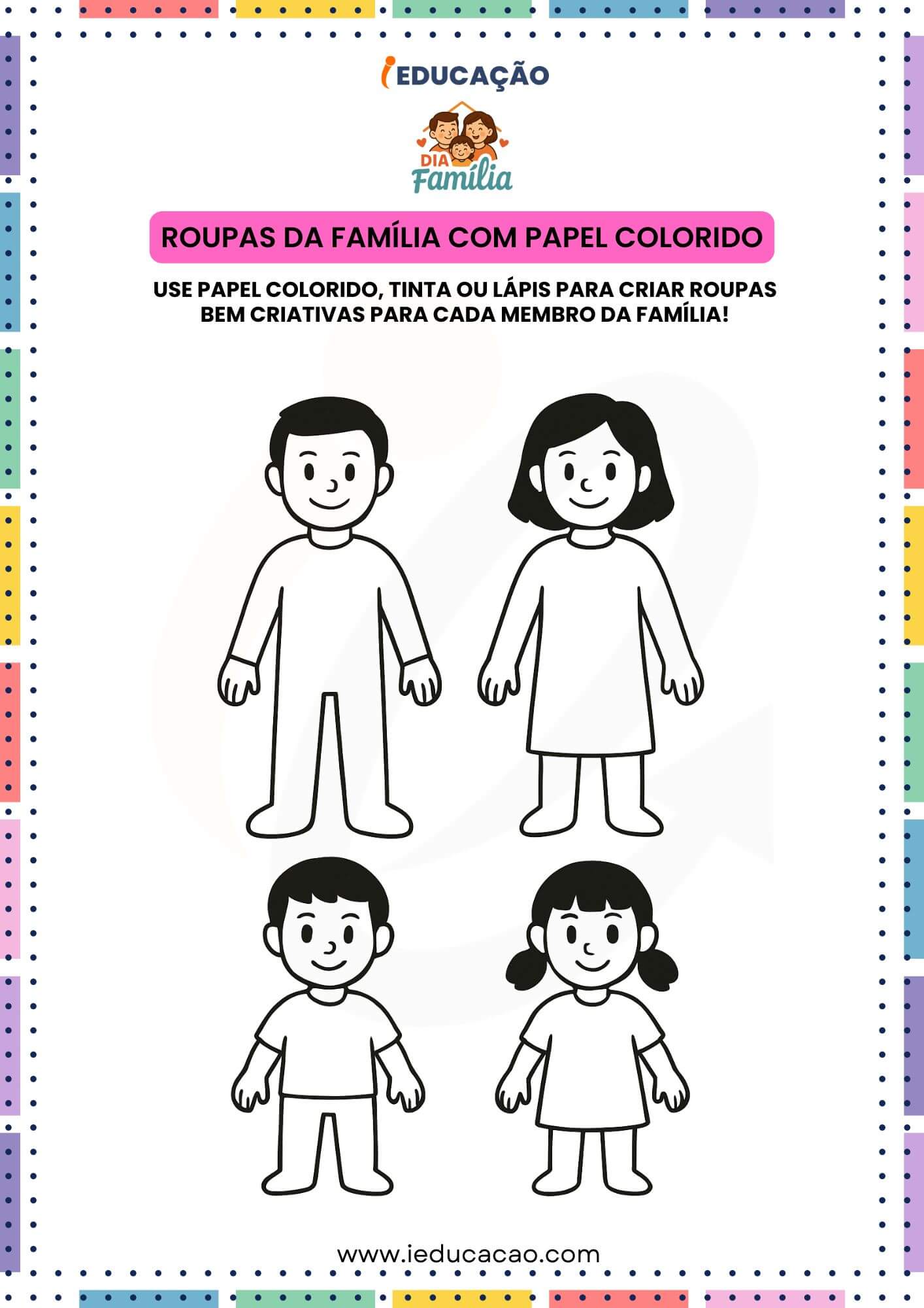Atividades Lúdicas Sobre Família para Educação Infantil - iEducação Atividades Lúdicas Sobre Família - Roupas da Família com Papel Colorido