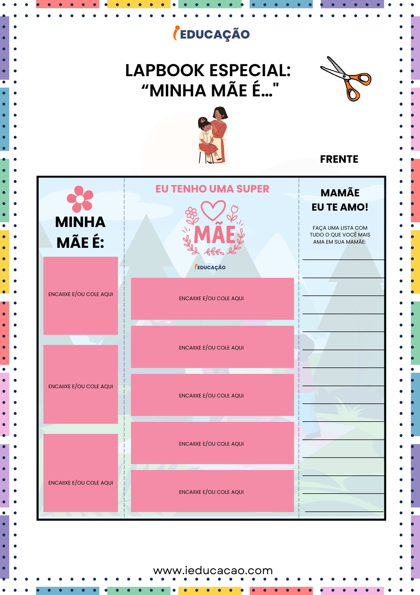 Atividades Lúdicas para o Dia das Mães Com Ideias Criativas - iEducação Atividades Lúdicas para o Dia das Mães - Lapbook Minha Mãe é