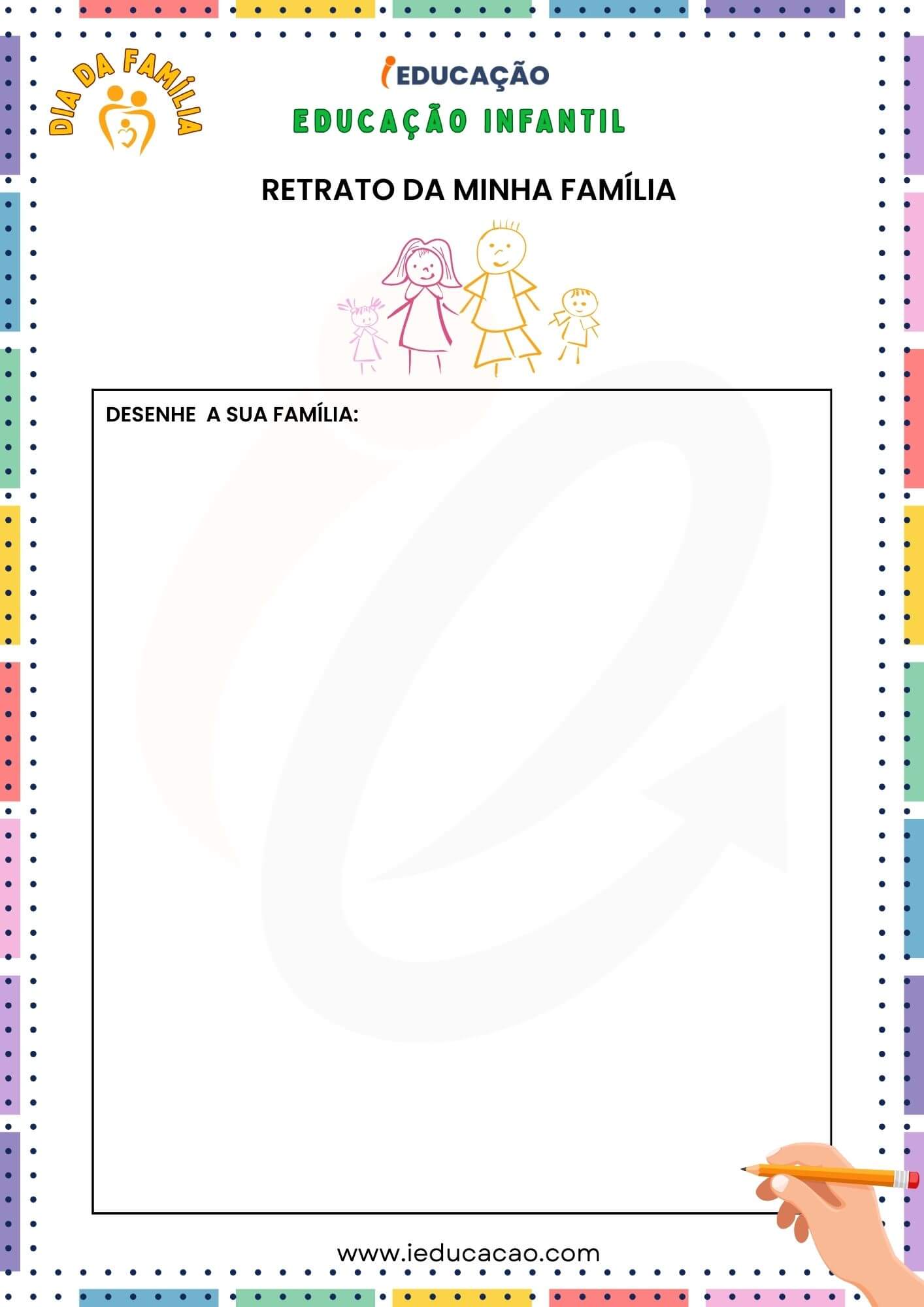Dia da Família na Escola Com Atividades e Plano de Aula BNCC - iEducação Dia da Família na escola - Atividade para Educação Infantil Retrato da Minha Família