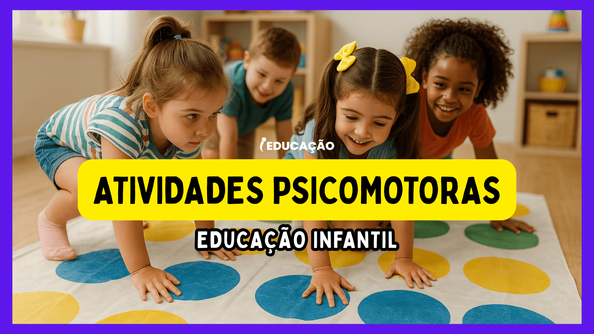 Atividades Psicomotoras Para Educação Infantil - Atividades de Coordenação Motora para campos de experiência Corpo, gestos e movimentos