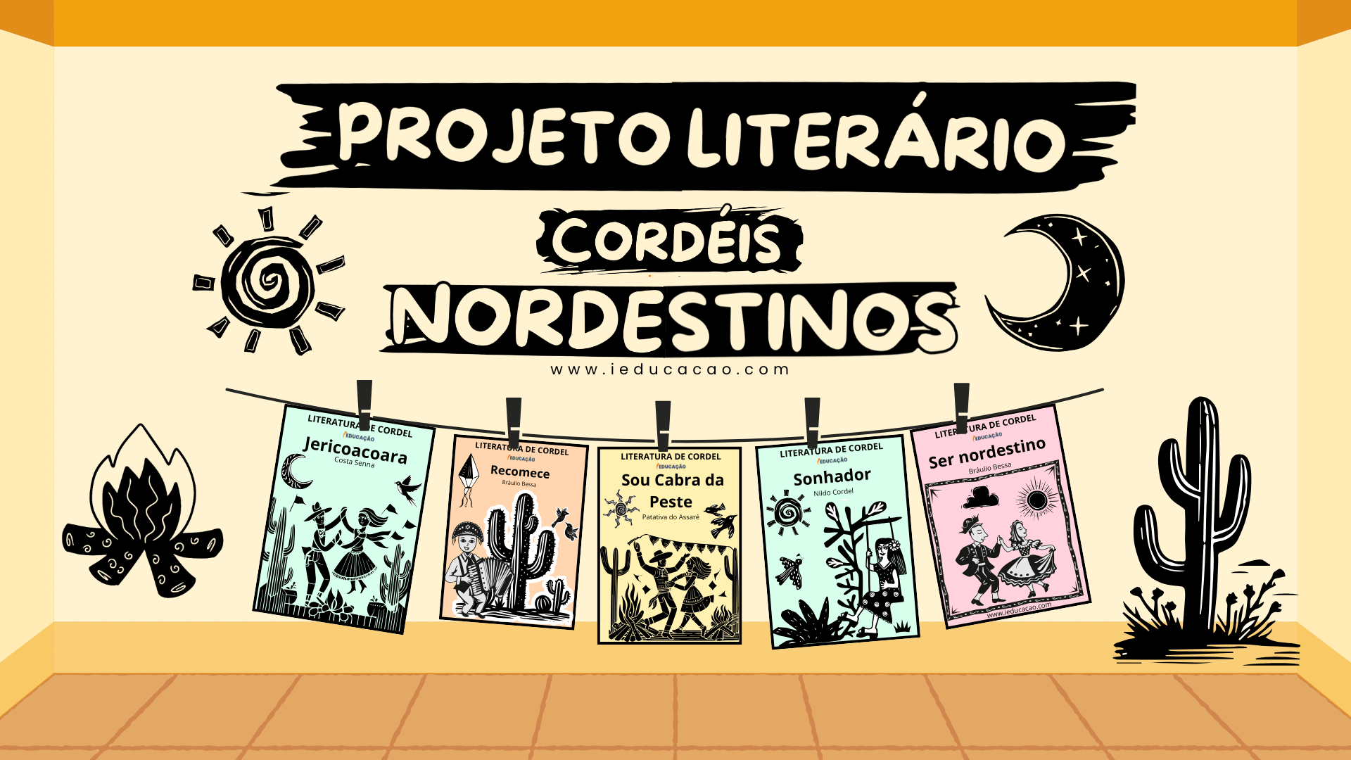 Atividades Lúdicas de Cordéis Nordestinos para Projeto Literário - iEducação Projeto Literário de Cordéis Nordestinos - painel de cordéis para imprimir - Mural de festa junina para imprimir - Varal de cordel nordestino