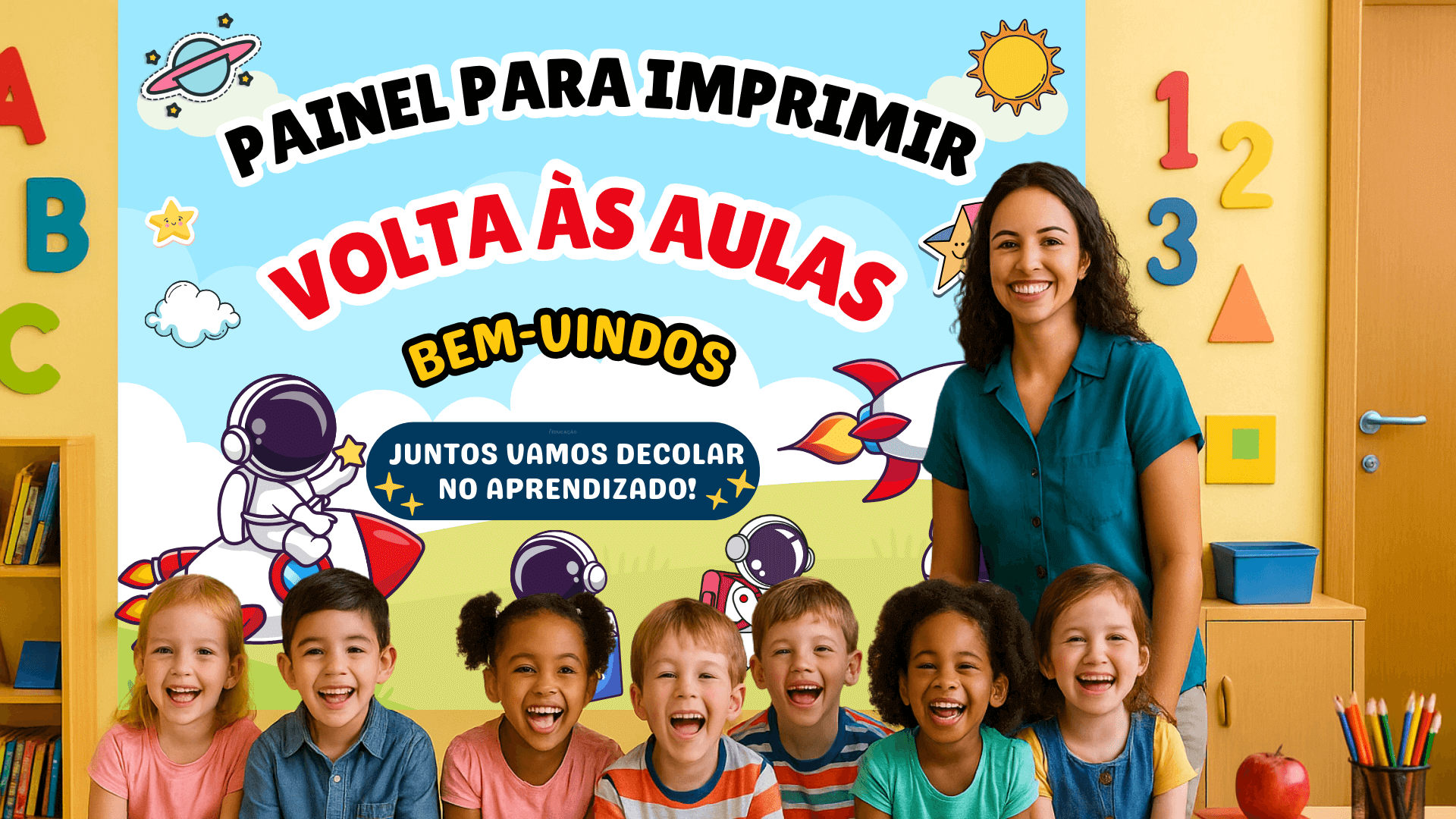 Painel Volta às Aulas para Imprimir - Painel de Volta às aulas na educação infantil