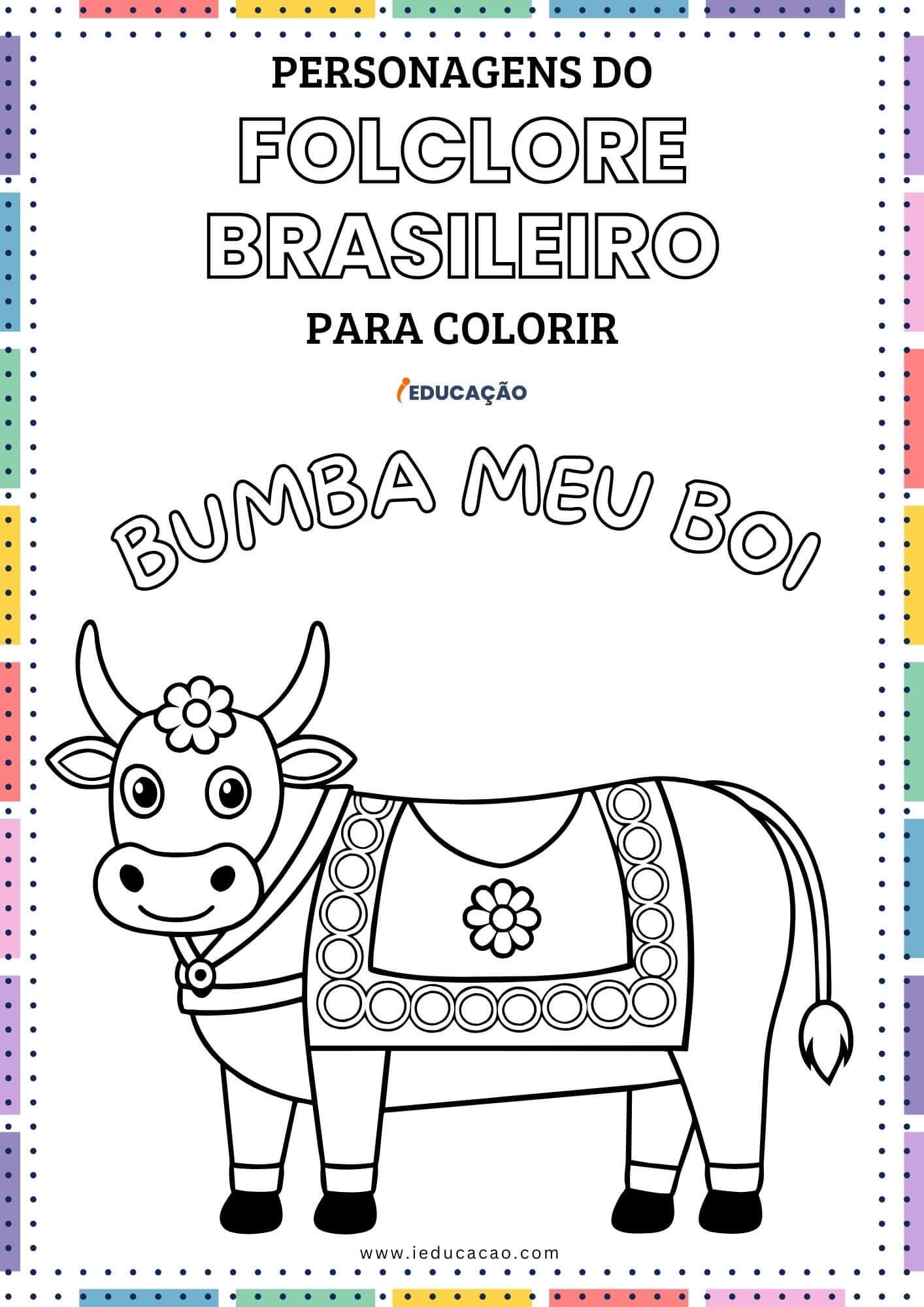 Personagens do Folclore Brasileiro para Colorir - iEducação Personagens do Folclore Brasileiro para Colorir - Lenda do Bumba meu Boi para Colorir - Desenhos para colorir do boi-bumbá