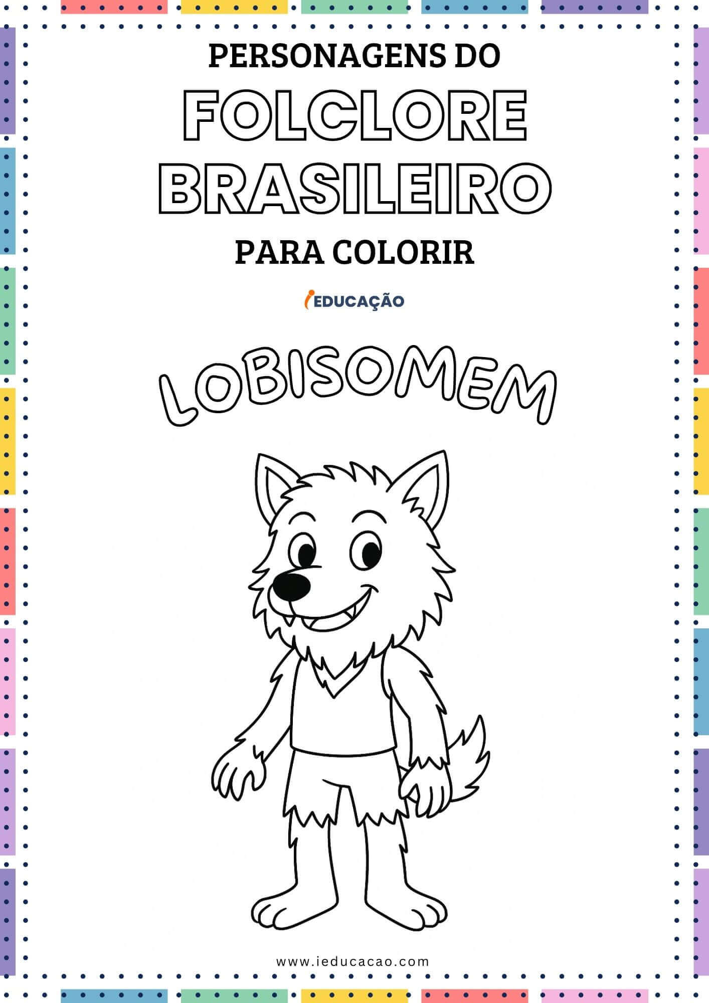 Personagens do Folclore Brasileiro para Colorir - iEducação Personagens do Folclore Brasileiro para Colorir - Lenda do Lobisomem para Colorir - Desenhos para colorir