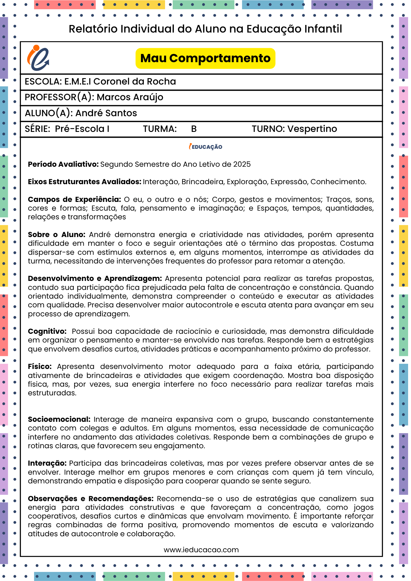Exemplo de Relatório de aluno com dificuldade de aprendizagem - Relatório Individual do Aluno na Educação Infantil - Relatório Descritivo do aluno - Relatório de Aluno com mau Comportamento