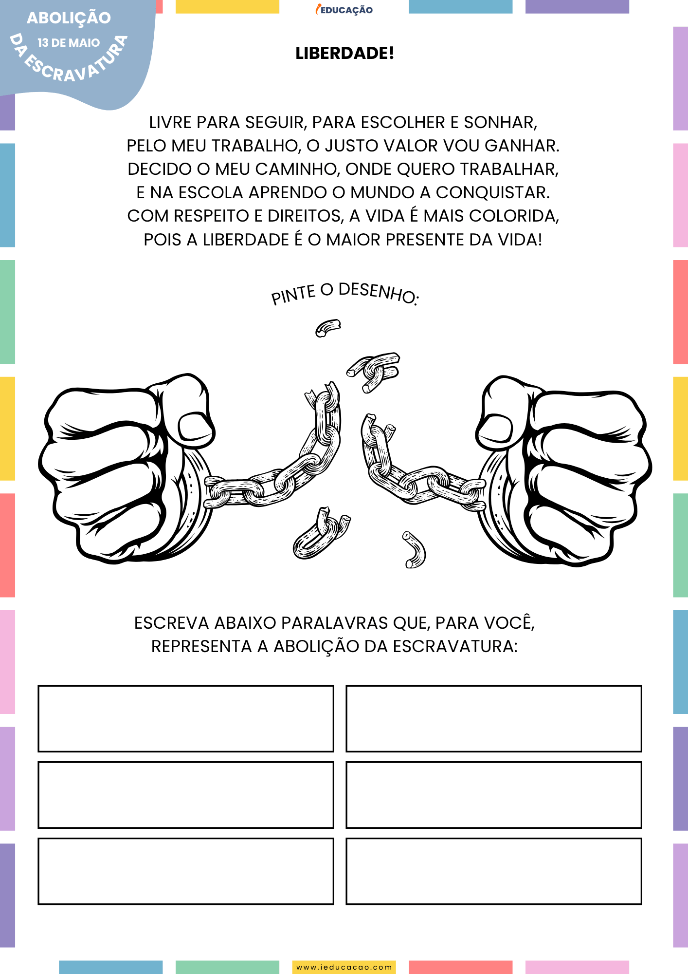 História e Atividades Sobre Abolição da Escravatura No Brasil (1º ao 5º ano) Para Imprimir Atividades sobre a abolição da escravatura no brasil - Exercícios sobre a lei áurea - atividades para o 1º ano com desenho para colorir com texto rimado para leitura curta e atividade de escrita