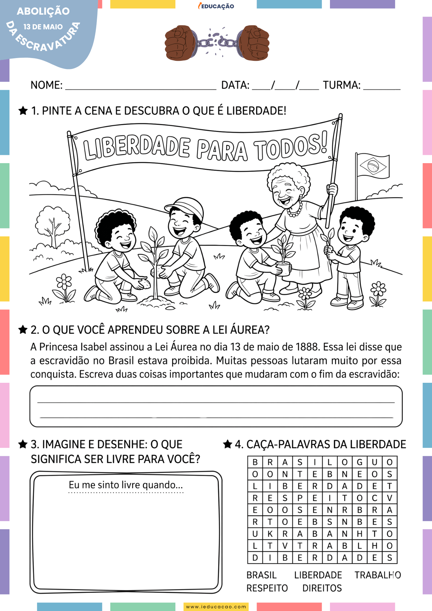 História e Atividades Sobre Abolição da Escravatura No Brasil (1º ao 5º ano) Para Imprimir atividade de leitura e escrita para o 3º ano do fundamental 1 com o tema sobre a abolição da escravatura no brasil com desenho de liberdade para colorir