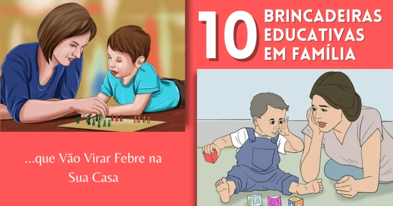 10 Brincadeiras Educativas em Família que Vão Virar Febre na Sua Casa