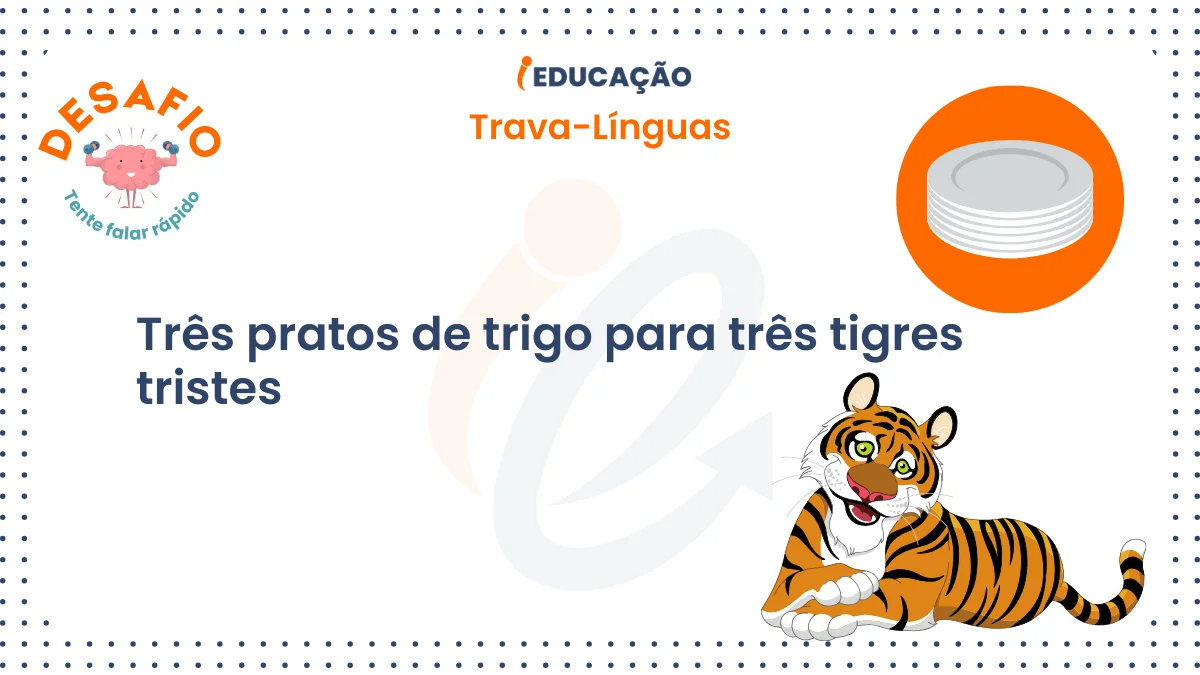 Trava-línguas: Três paratos de trigo para três tigres tristes